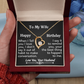 To My Wife- Happy Birthday-Forever Love Necklace